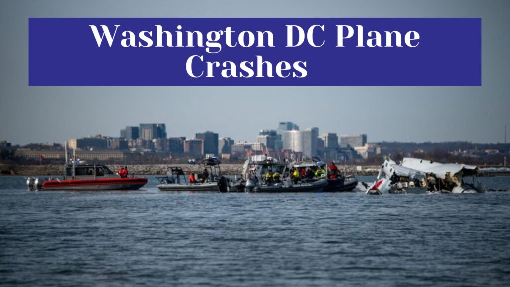 Washington DC Plane Crashes: Latest Updates on Investigation, Passenger List, and Survivors