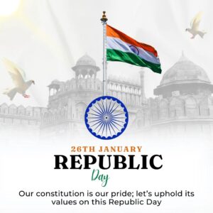 Republic Day 2025 Quotes- Our constitution is our pride; let’s uphold its values on this Republic Day.