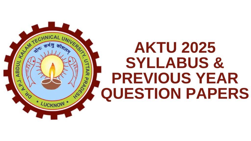 AKTU 2025 Syllabus & Previous Year Question Papers – Download PDF