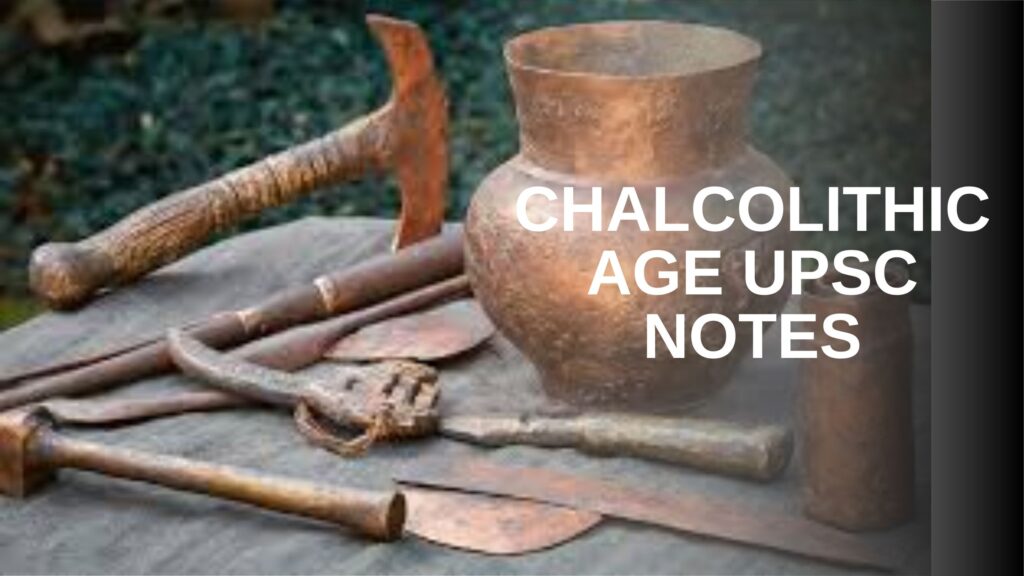 Chalcolithic Age UPSC Notes