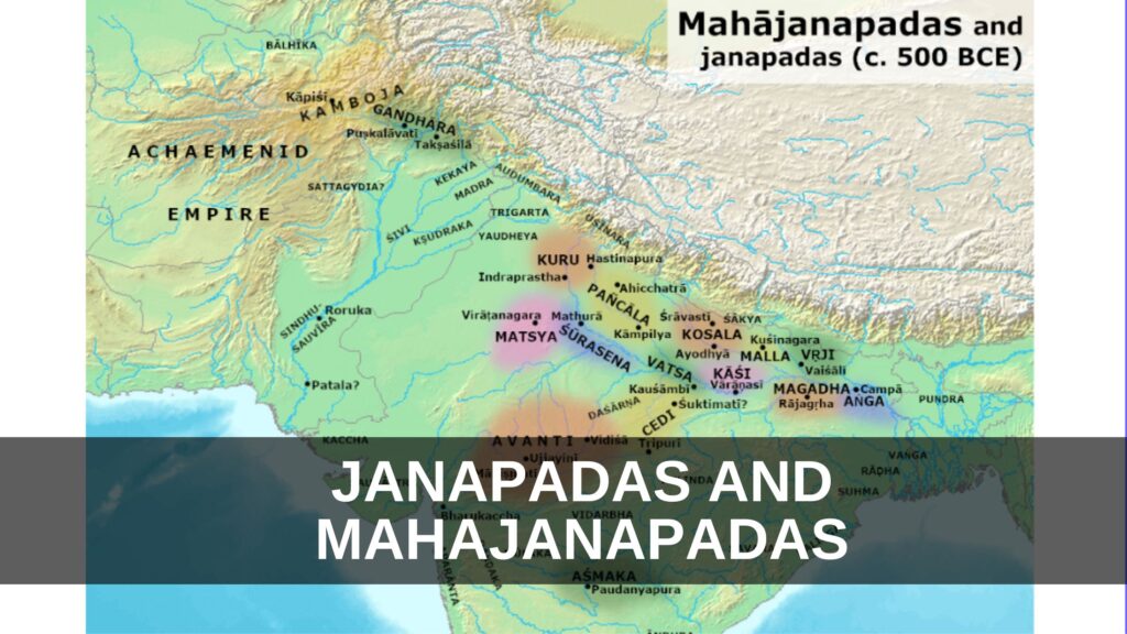 Evolution of Janapadas and Mahajanapadas: The Foundation of Ancient Indian States