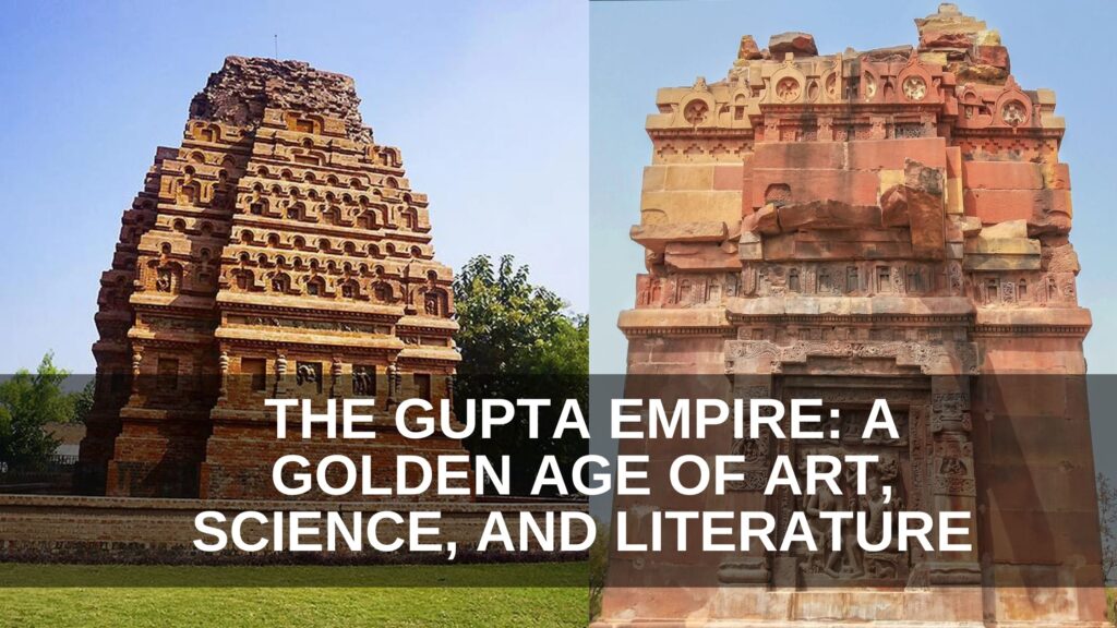 The Gupta Empire: A Golden Age of Art, Science, and Literature