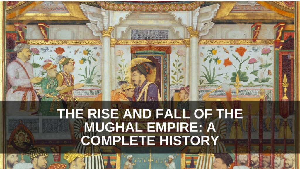 mughal empire complete history